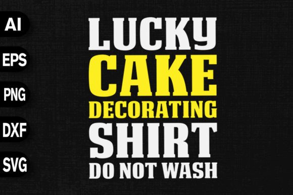 Cake Decorating Shirt Do Not Wash Review